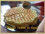 Rețetă Waffle ( reteta de baza)