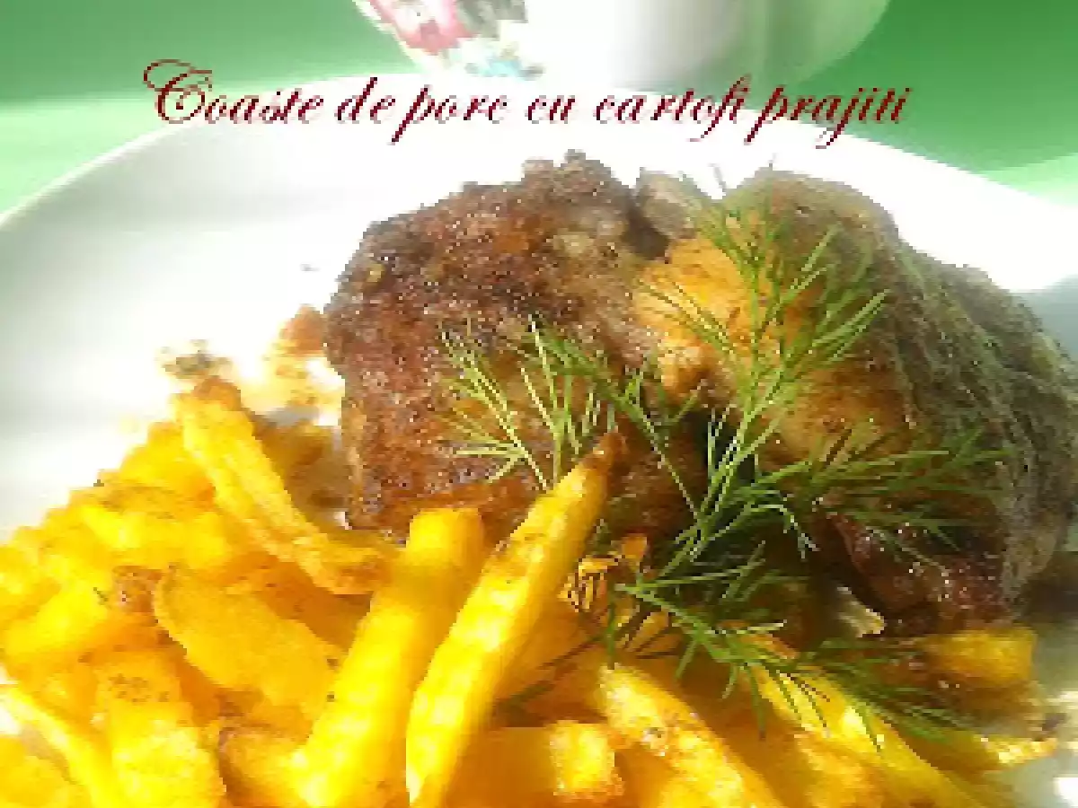 Coaste de porc la cuptor cu cartofi prajiti