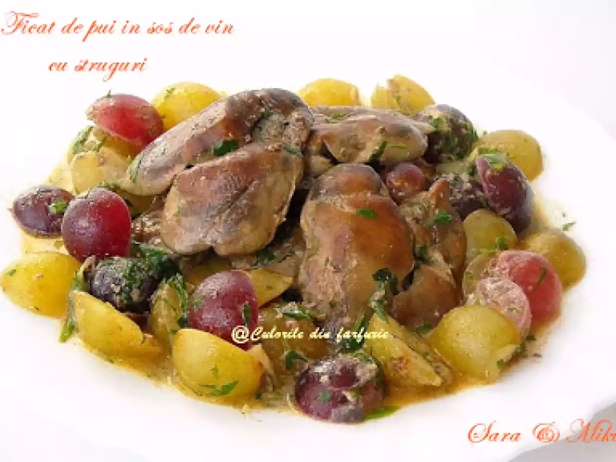 Ficat de pui in sos de vin cu struguri