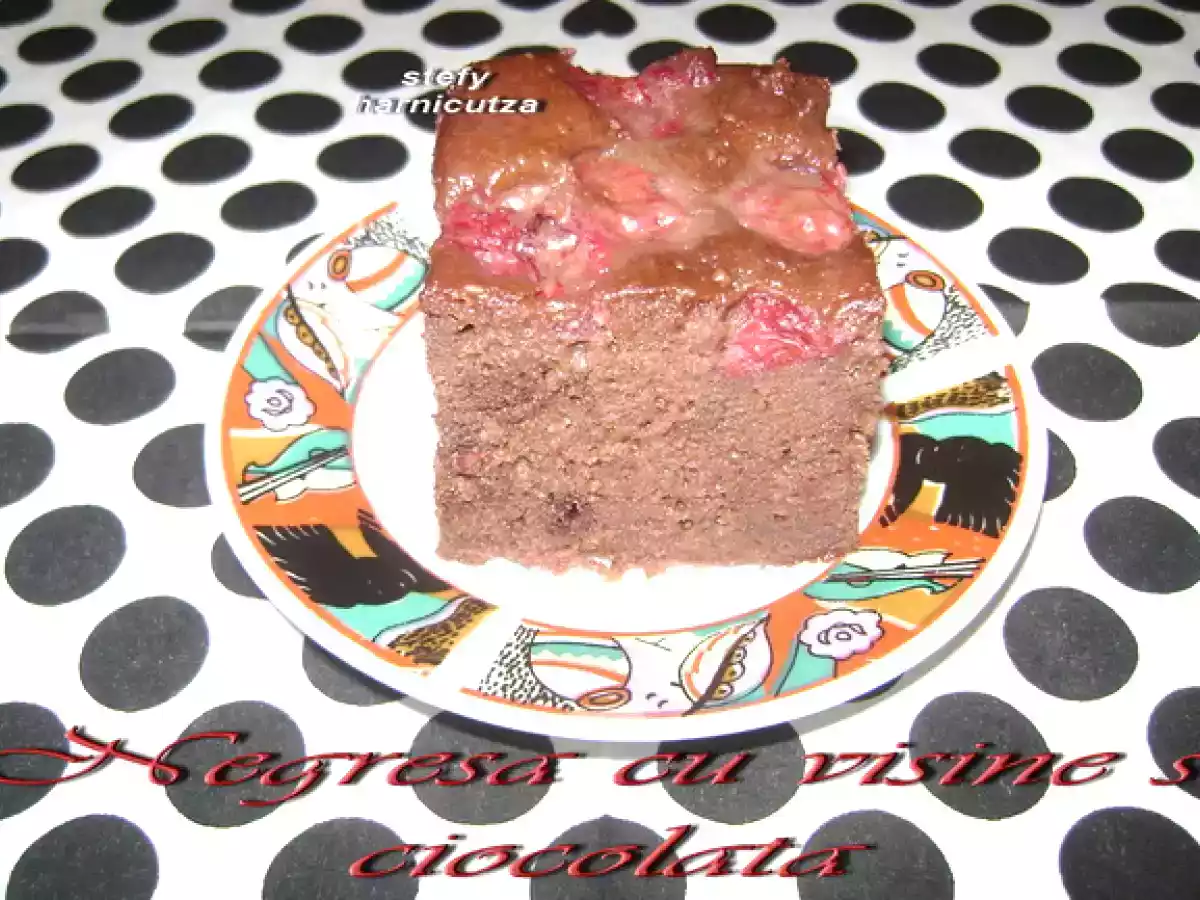 Negresa cu visine si ciocolata