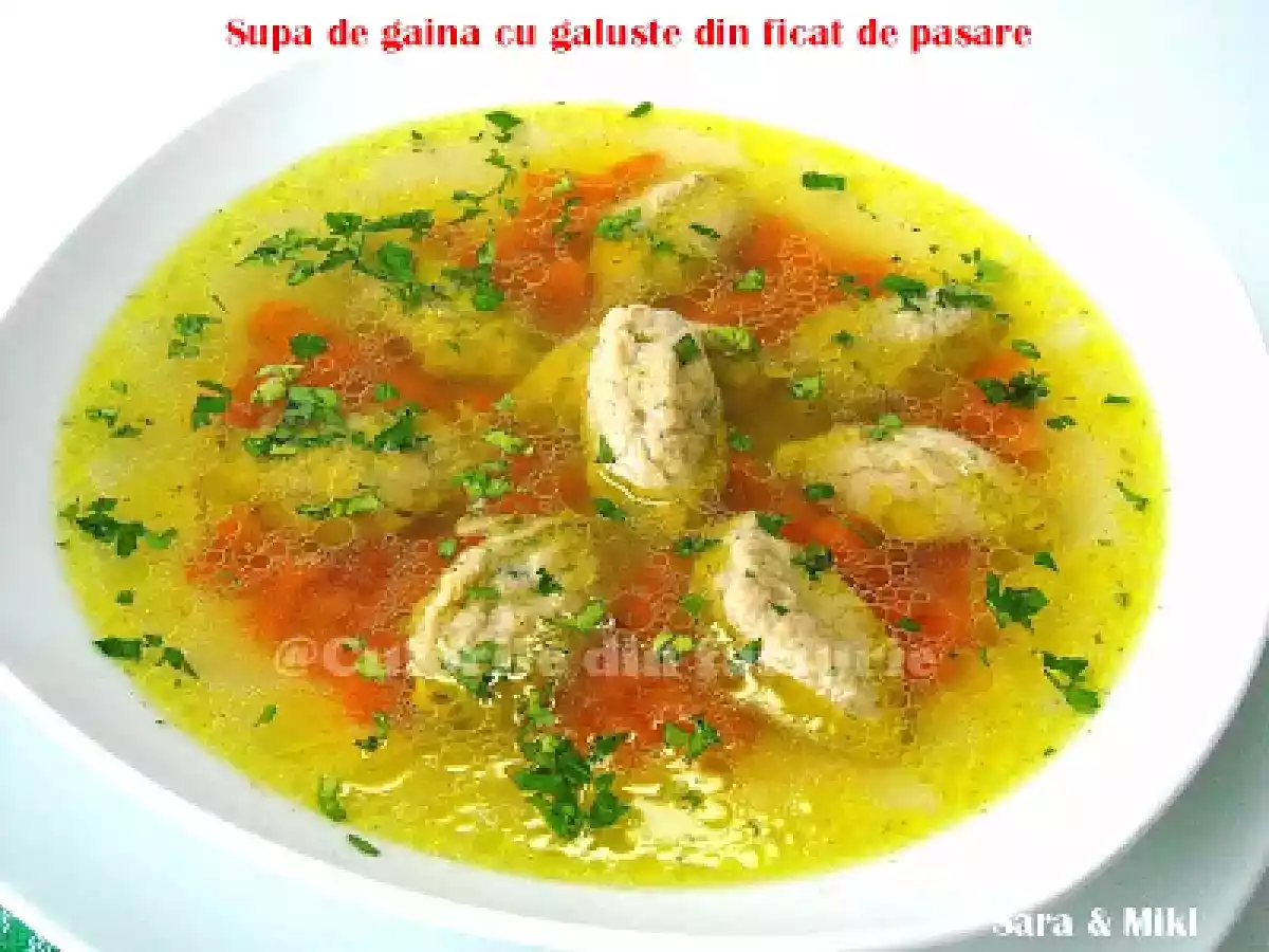 Supa de gaina cu galuste din ficat de pasare - poza 2